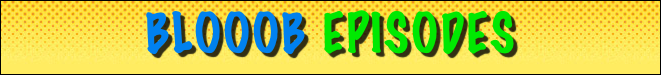blooob episodes